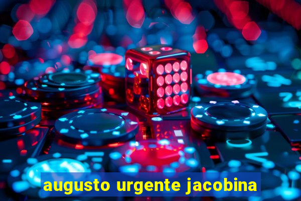 augusto urgente jacobina