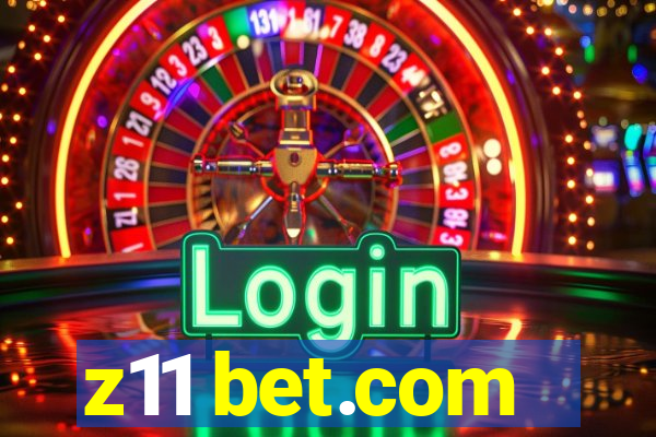 z11 bet.com