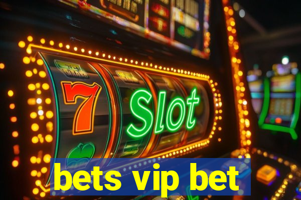 bets vip bet