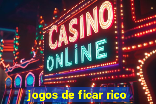 jogos de ficar rico