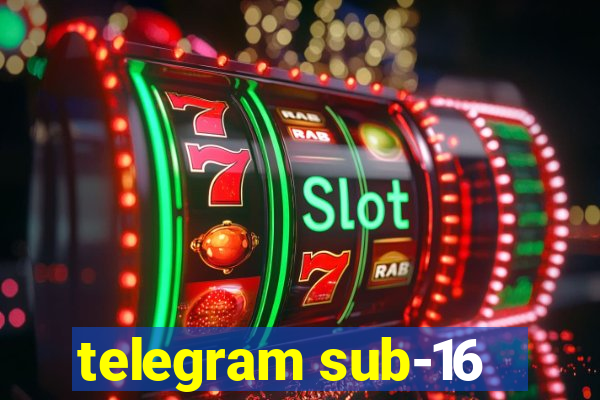 telegram sub-16