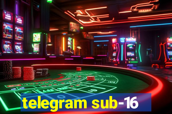 telegram sub-16