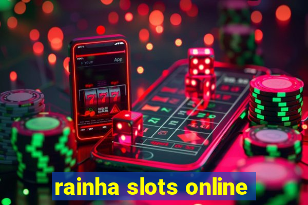 rainha slots online