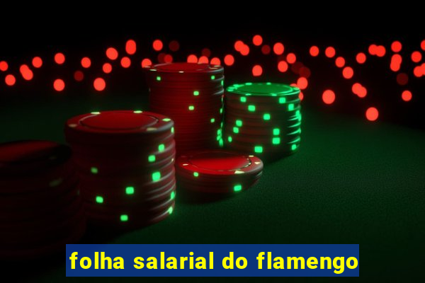 folha salarial do flamengo