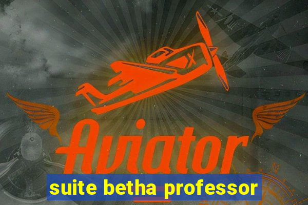 suite betha professor