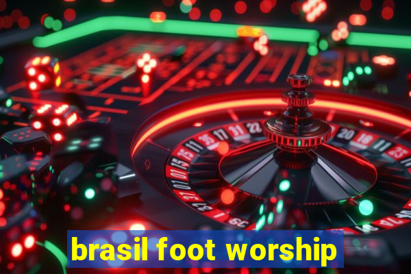 brasil foot worship