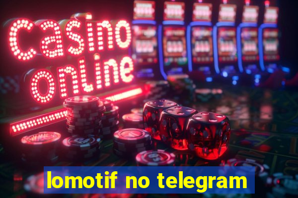 lomotif no telegram