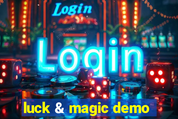 luck & magic demo