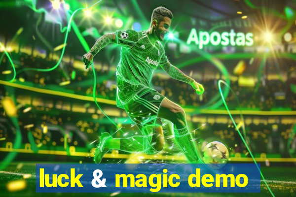 luck & magic demo