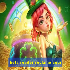 beta reader reclame aqui