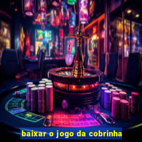 baixar o jogo da cobrinha