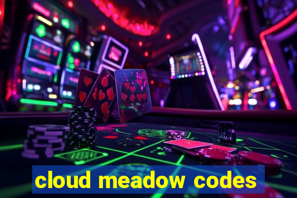 cloud meadow codes