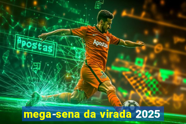 mega-sena da virada 2025