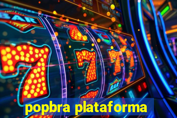 popbra plataforma