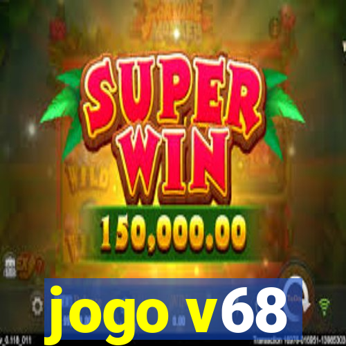 jogo v68