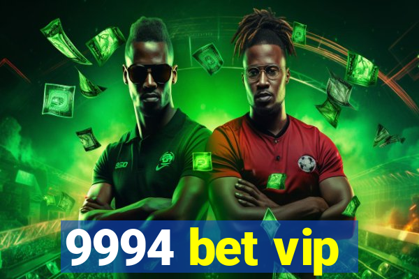 9994 bet vip