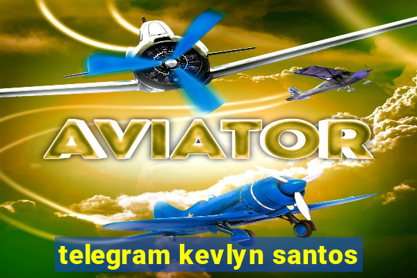 telegram kevlyn santos