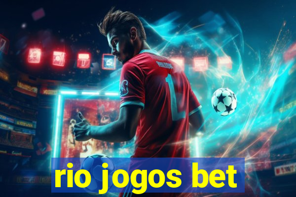 rio jogos bet