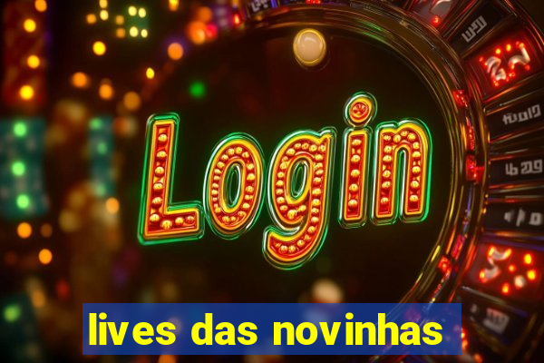 lives das novinhas