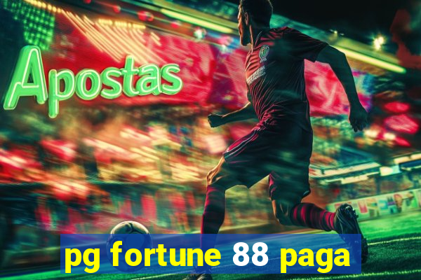 pg fortune 88 paga