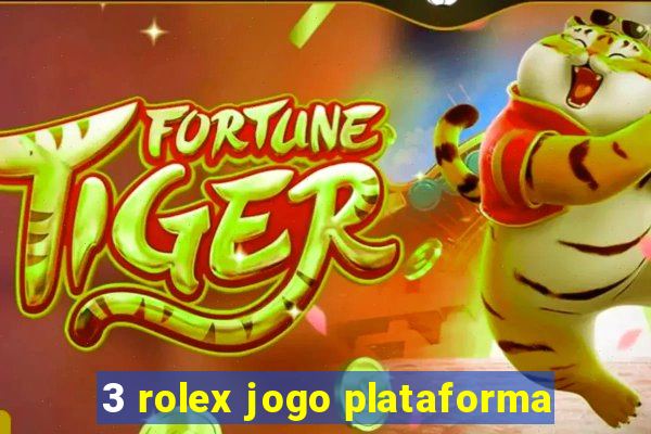 3 rolex jogo plataforma