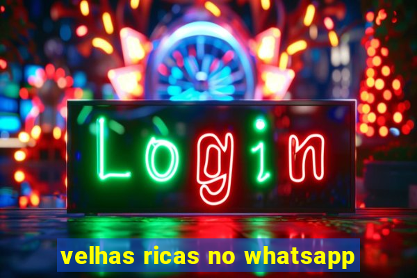 velhas ricas no whatsapp