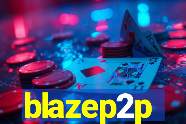 blazep2p