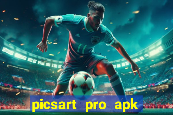 picsart pro apk versão antiga