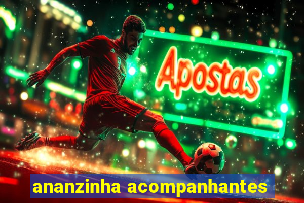 ananzinha acompanhantes