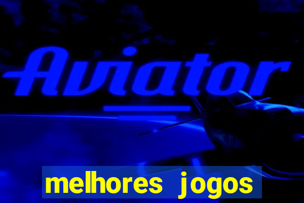 melhores jogos gratis para celular