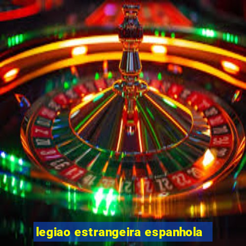 legiao estrangeira espanhola