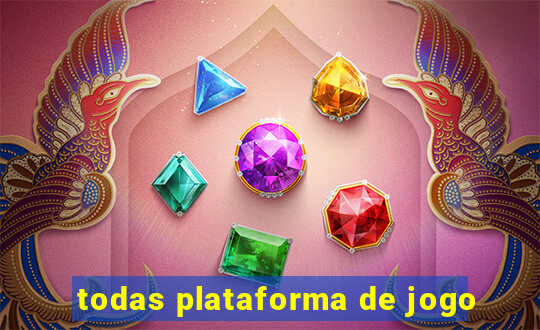 todas plataforma de jogo