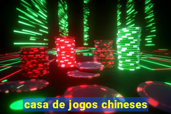 casa de jogos chineses