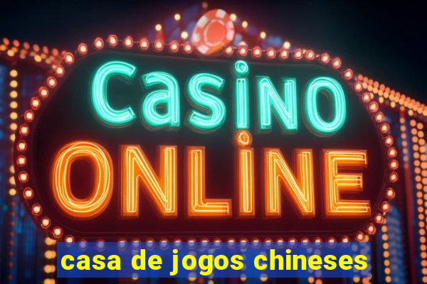 casa de jogos chineses