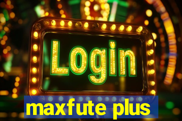 maxfute plus