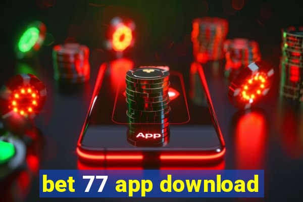 bet 77 app download