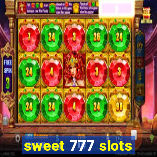 sweet 777 slots