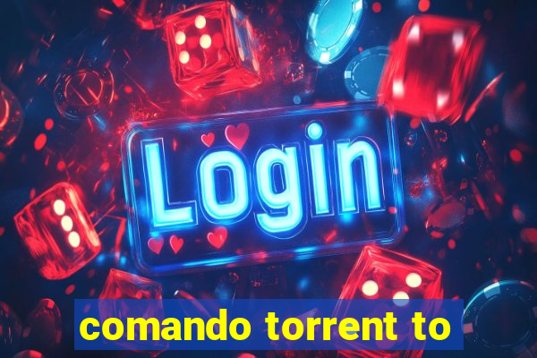 comando torrent to