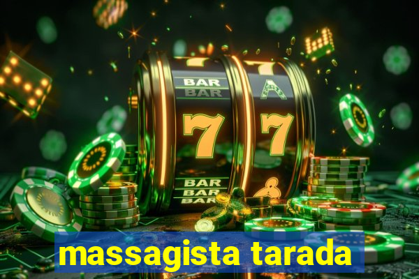 massagista tarada