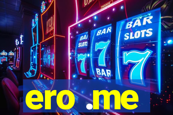 ero .me