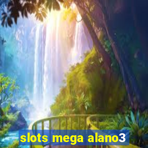 slots mega alano3