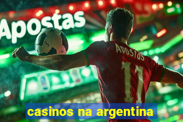 casinos na argentina