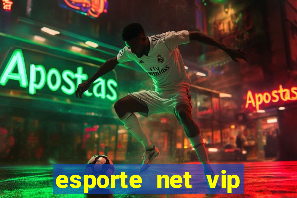 esporte net vip bet apostas