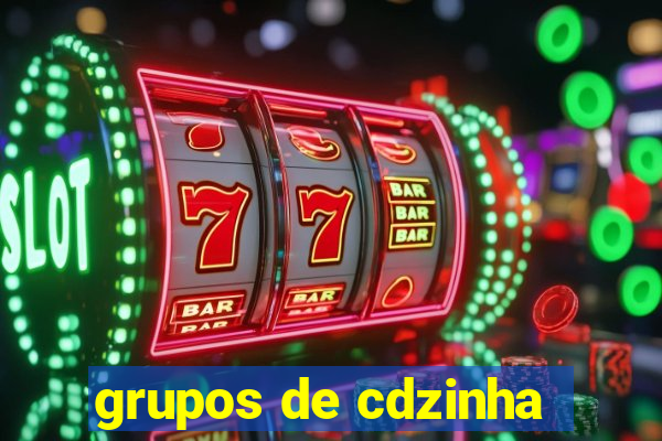 grupos de cdzinha