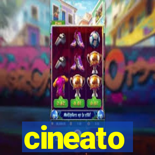 cineato