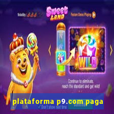 plataforma p9.com paga