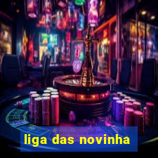 liga das novinha