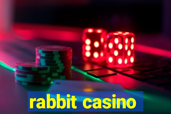 rabbit casino