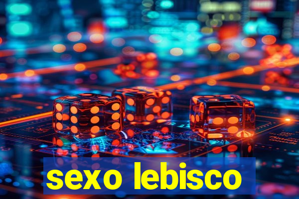 sexo lebisco