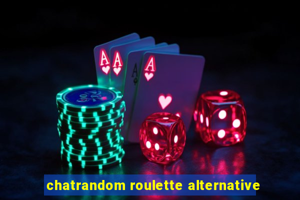 chatrandom roulette alternative